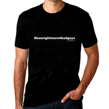 Load image into Gallery viewer, #beanightmare4badguys T-Shirt
