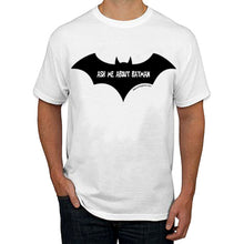 Load image into Gallery viewer, Ask Me About Batman T-Shirt
