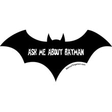 Load image into Gallery viewer, Ask Me About Batman T-Shirt
